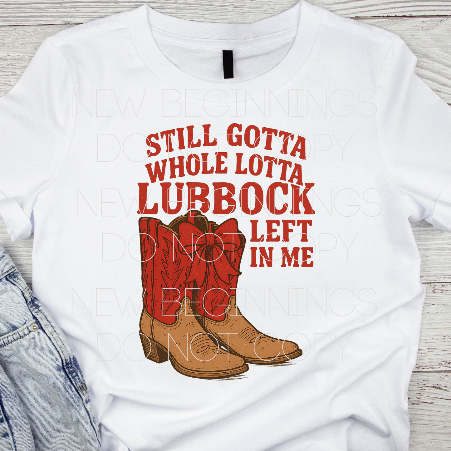 Still Gotta Whole Lotta Lubbock Left in Me- Design 1