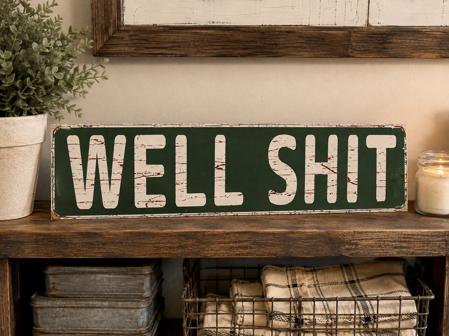 Well Sh*t Metal Sign
