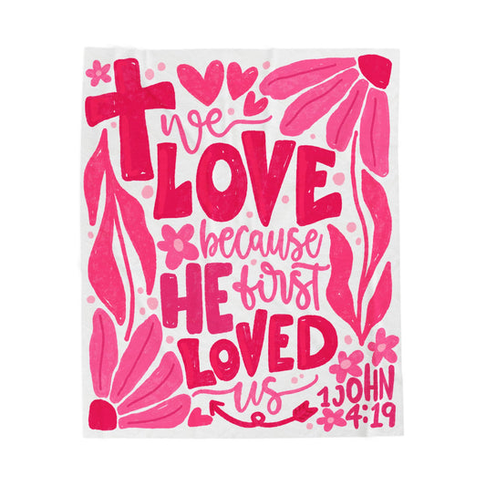 Christian Pink "Because He Loved Us First" Velveteen Plush Blanket