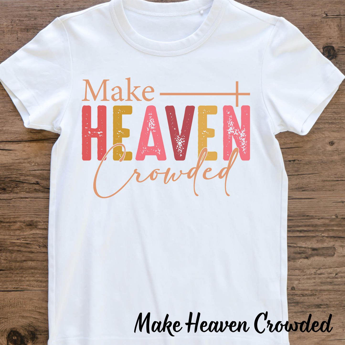 Make Heaven Crowded