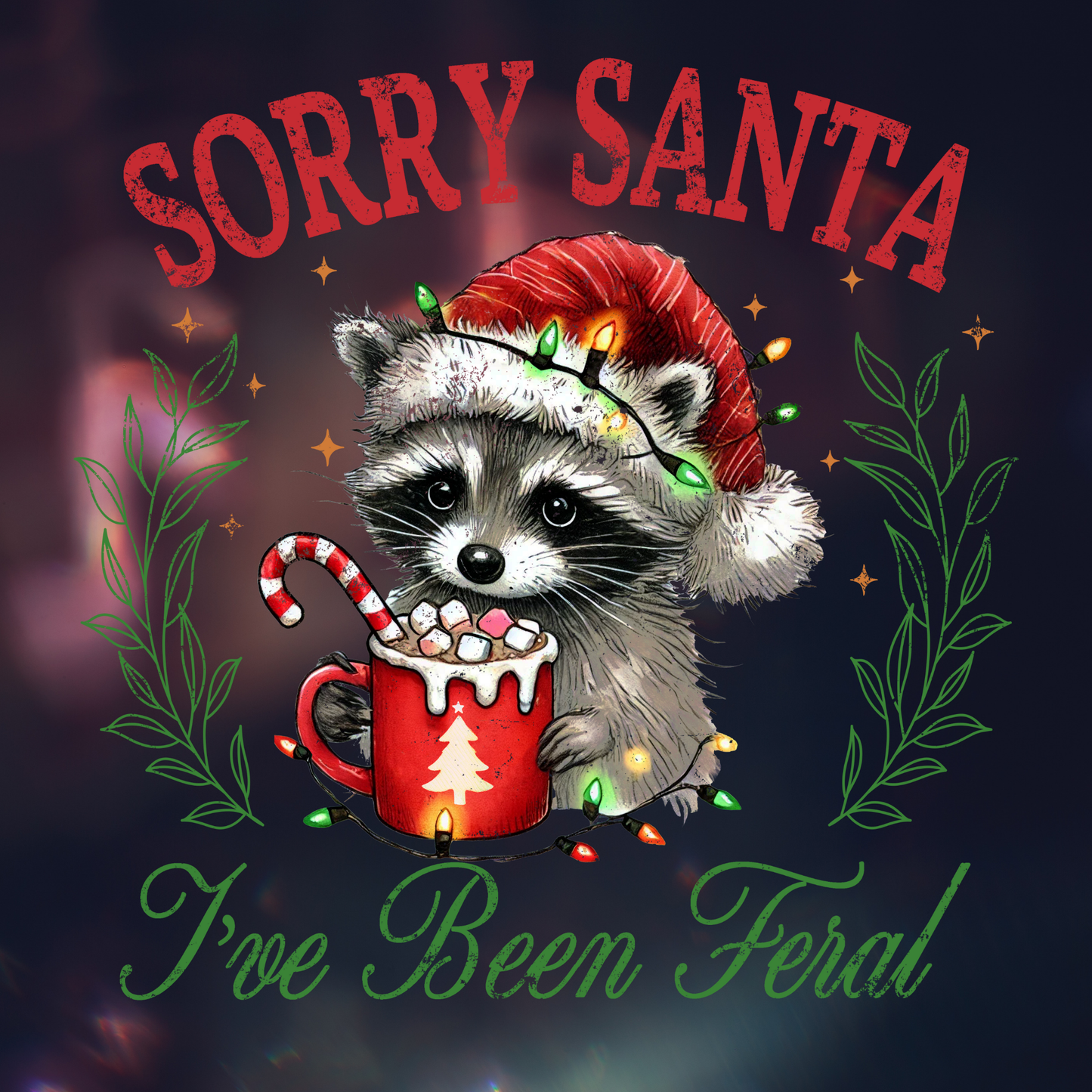 Sorry Santa, I've Been Feral