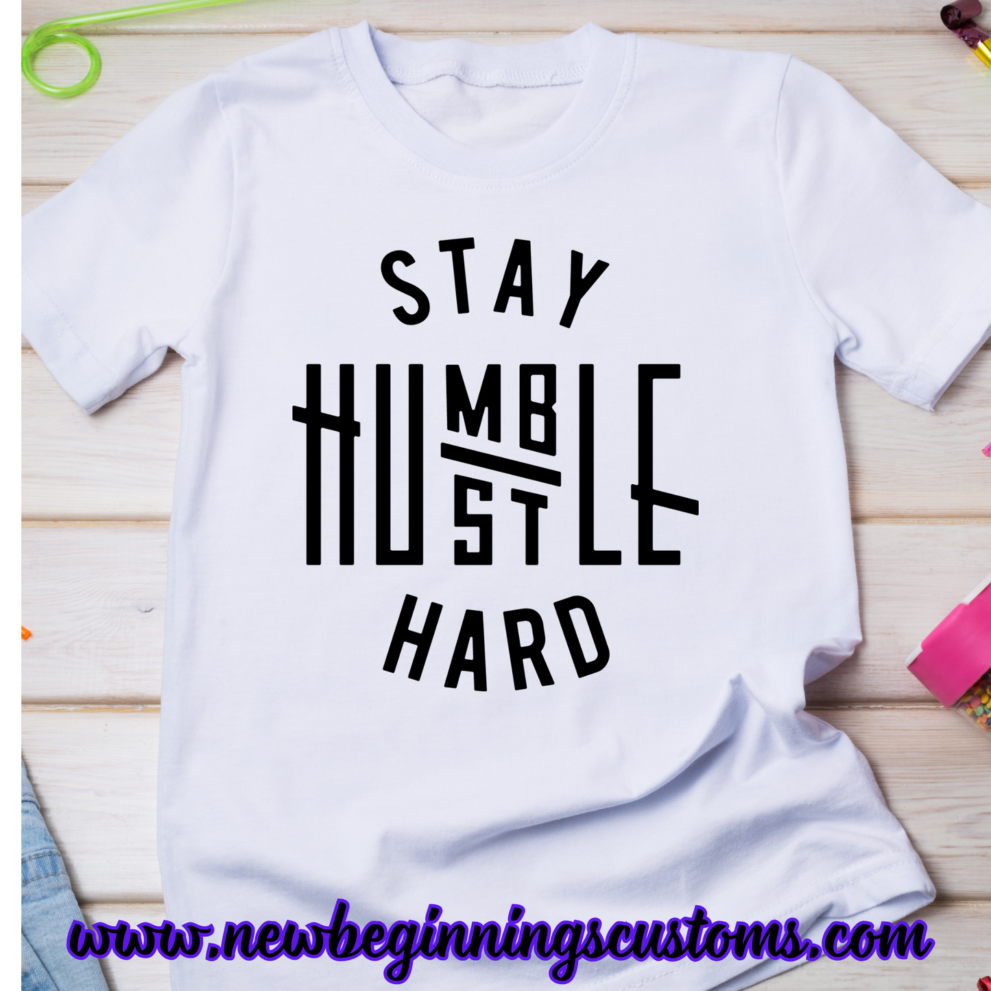 Stay Humble, Hustle Hard