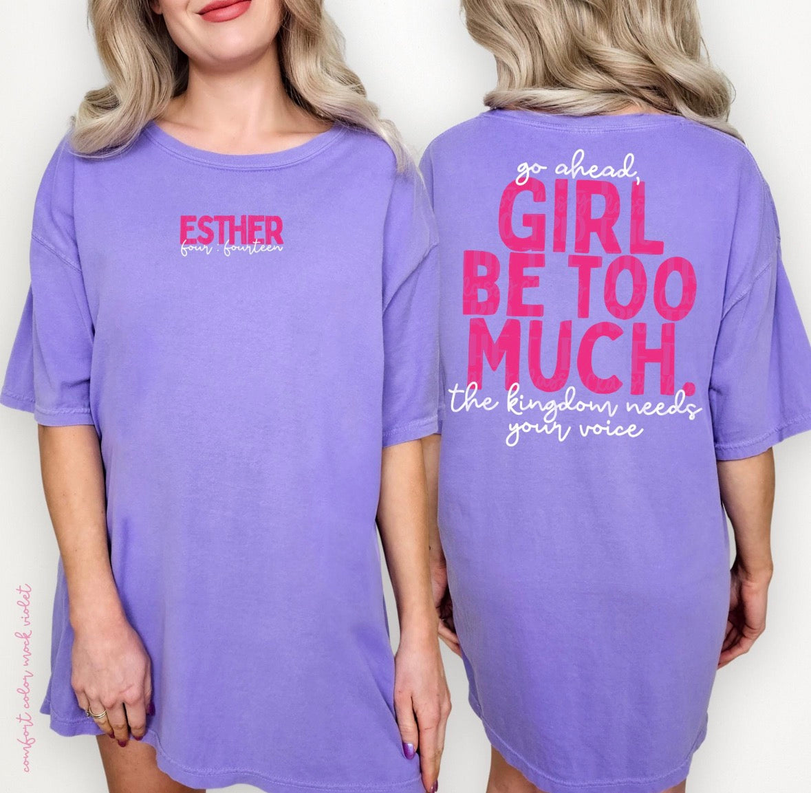 Girl be too much -Comfort Color TShirt -Violet